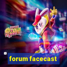 forum facecast